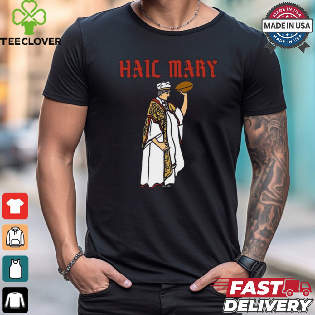 Hail mary American Football hail mary pass shirt Hail mary American Football hail mary pass shirt