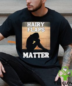 Hairy Flaps Matter Shirt