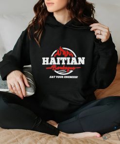 Haitian Barbeque eat your enemies hoodie, sweater, longsleeve, shirt v-neck, t-shirt