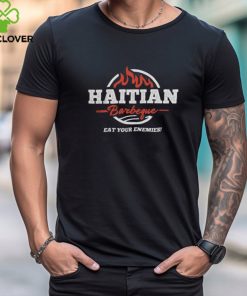 Haitian Bbq Eat Your Enemies Shirt