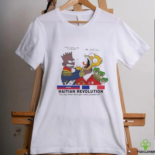 Haitian Revolution Shirt The Day When Bart Got Really Pissed Off Shirt