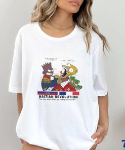 Haitian Revolution Shirt The Day When Bart Got Really Pissed Off Shirt