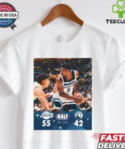 Halftime Los Angeles Lakers 55 – 42 Minnesota Timberwolves 2 Down 2 To Go Poster t shirt