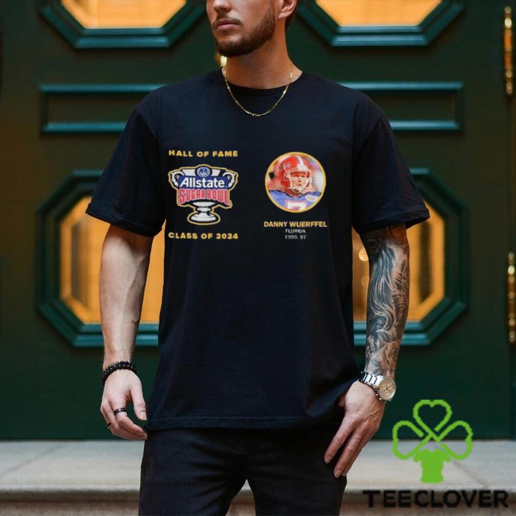 Hall Of Fame Allstate Sugar Bowl Class Of 2024 Danny Wuerffel Florida 1995 97 Shirt Hall Of Fame Allstate Sugar Bowl Class Of 2024 Danny Wuerffel Florida 1995 97 Shirt