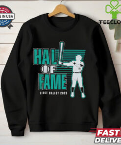 Hall Of Fame First Ballot 2025 baseball shirt