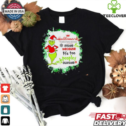 Hallmark Christmas Movies inside because it’s too peopley outside Grinch 24 shirt