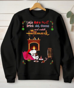 Hallmark Let’s Bake Stuff Drink Cocoa And Watch Christmas Movies T Shirt