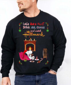Hallmark Let’s Bake Stuff Drink Cocoa And Watch Christmas Movies T Shirt