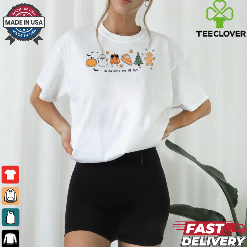 Hallothanksmas In Da Clerb We All Fam T Shirt Hallothanksmas In Da Clerb We All Fam T Shirt