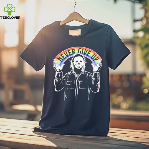 Halloween Michael Myers never give up shirt