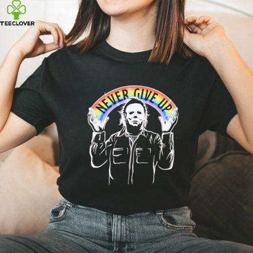 Halloween Michael Myers never give up shirt