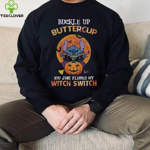 Halloween Stitch Buckle Up Buttercup You Just Flipped My Witch Switch Shirt