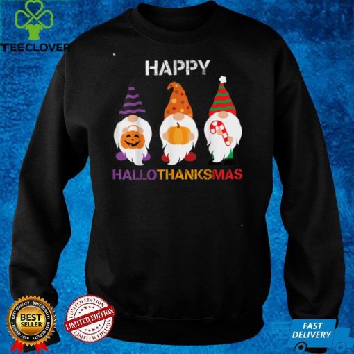 Halloween Thanksgiving Christmas Happy HalloThanksMas Gnomes T Shirt hoodie, Sweater Shirt
