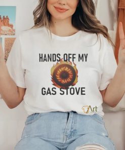 Hands Of My Gas Stove shirt 1 Hands Of My Gas Stove shirt