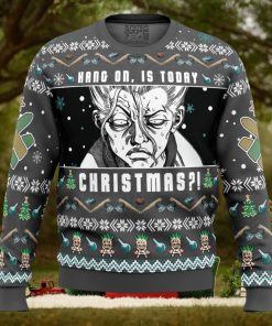 Hang On, Is Today Christmas Dr. Stone Ugly Christmas Sweater
