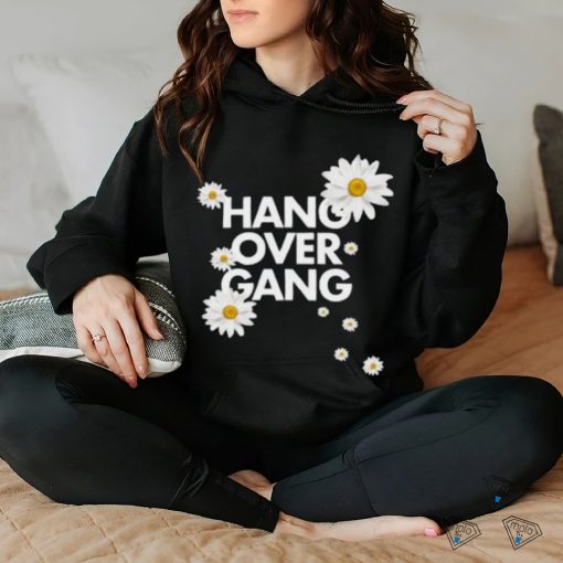 Hang Over Gang Official Merch Store Hang Over Gang “Daisy” hoodie, sweater, longsleeve, shirt v-neck, t-shirt