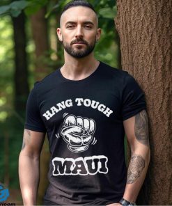 Hang Tough Maui T Shirt 1 Hang Tough Maui T Shirt