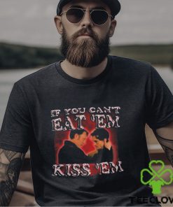 Hannibal Lecter If You Can’t Eat ‘Em Kiss ‘Em Shirt