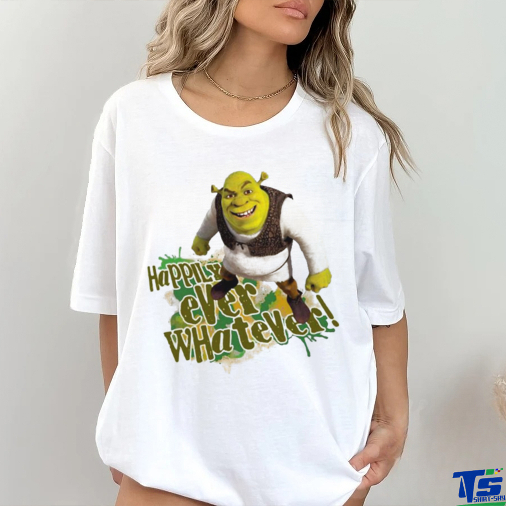 Happily Ever Whatever Shrek cartoon shirt Happily Ever Whatever Shrek cartoon shirt