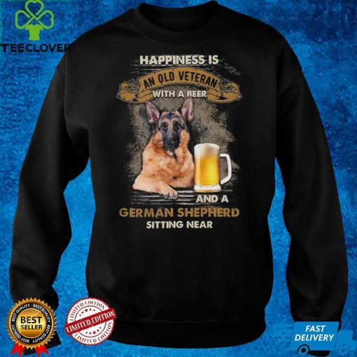 Happiness Is An Old Veteran With Beer German Shepherd Shirt