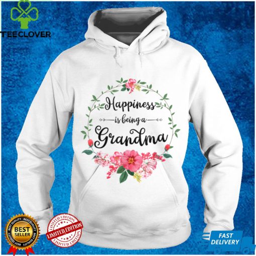 Happiness Is Being A Grandma Women Flower Decor Grandma T Shirt