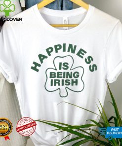 Happiness Is Being Irish Shirt