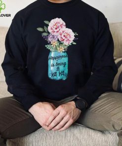 Happiness Is Being YaYa Life Flower Pot Shirt, Hoodie