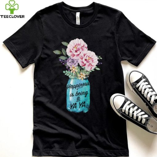 Happiness Is Being YaYa Life Flower Pot Shirt, Hoodie