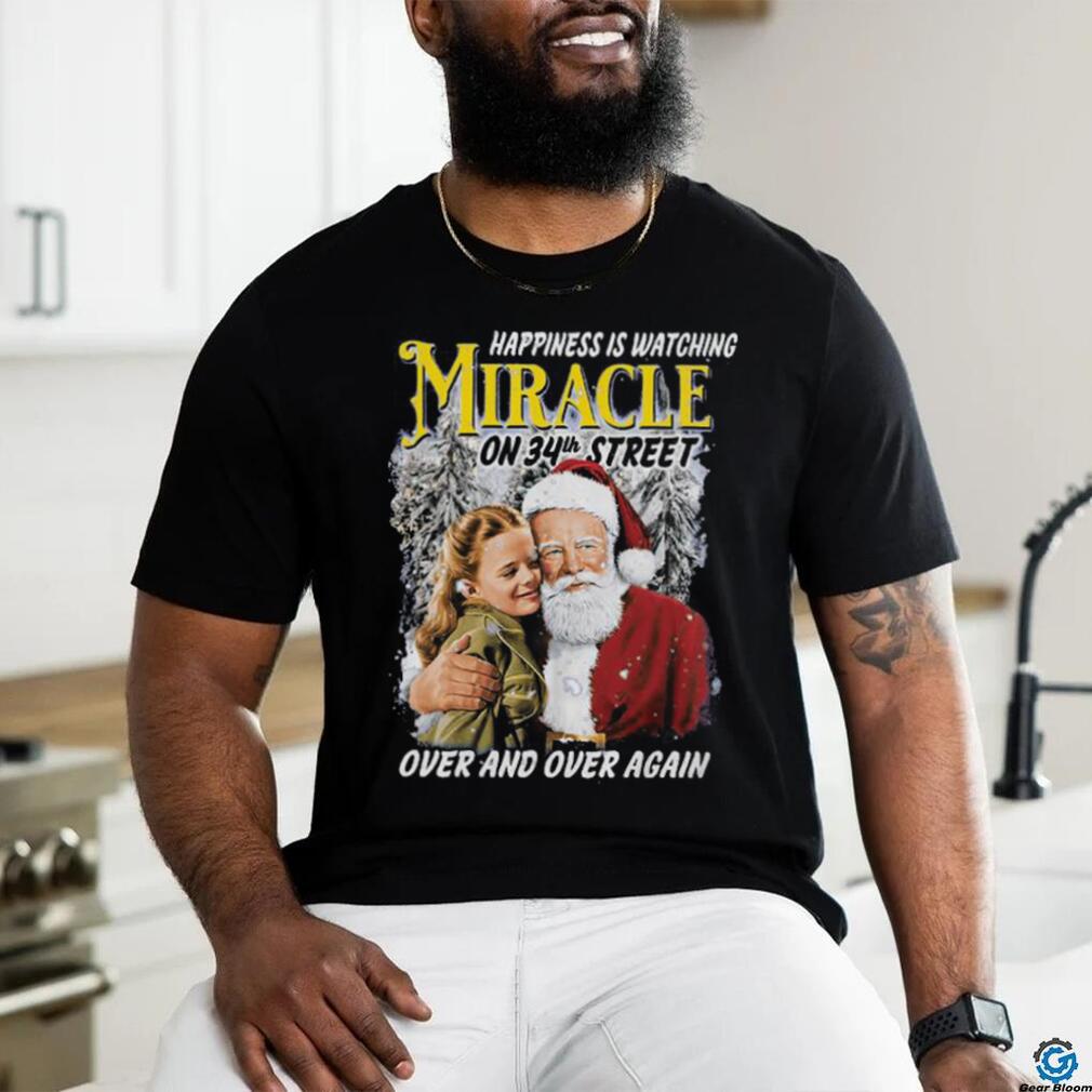Happiness Is Watching Miracle On 34th Street Over And Over Again Santa Claus Christmas Shirt Happiness Is Watching Miracle On 34th Street Over And Over Again Santa Claus Christmas Shirt