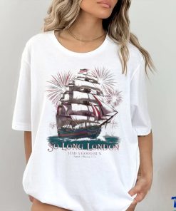 Happy 4th Of July So Long London Had A Good Run Shirt