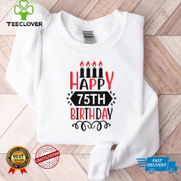 Happy 75th Birthday with Candles 75 Funny Cute Birthday T Shirt