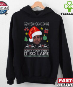 Happy Birthday Jesus Sorry Your Party It So Lame Michael Scott Coworker Ugly Christmas Shirt
