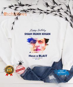 Happy Birthday Shah Rukh khan Have A Blast Team SRK Warriors T shirt