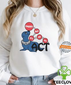Happy But It’s All An Act By Renaissance Man Shirt