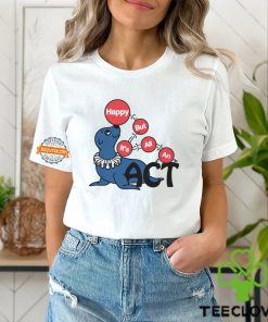 Happy But It’s All An Act By Renaissance Man Shirt
