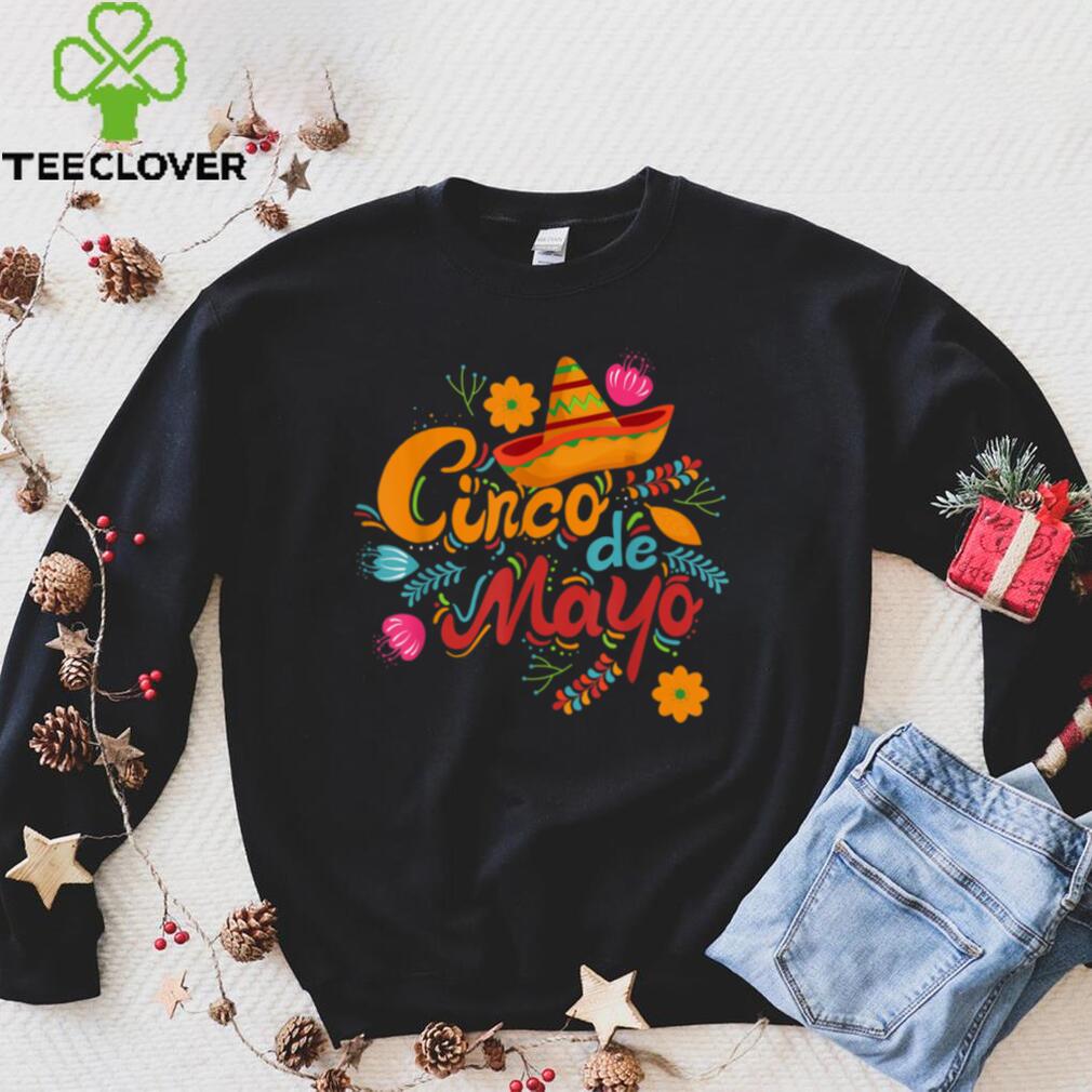 Happy Cinco De Mayo With Mexican Sombrero T Shirt