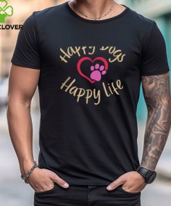 Happy Dogs, Happy Life Funny Dog Humor T Shirt