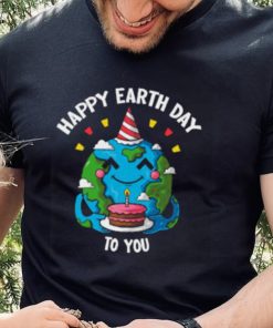 Happy Earth Day To You Birthday Cake T Shirt
