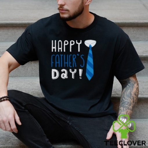 Happy Father’s Day T Shirt