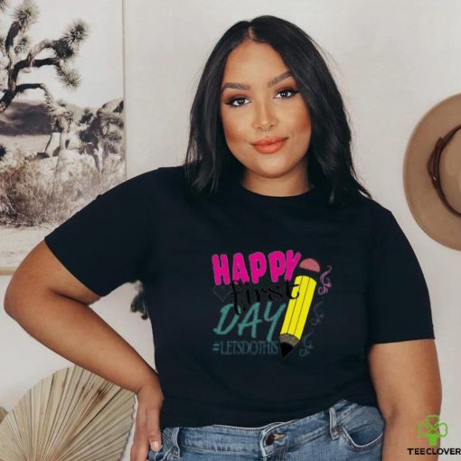 Happy First Day T Shirt