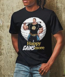 Happy Gains More Tee Shirt