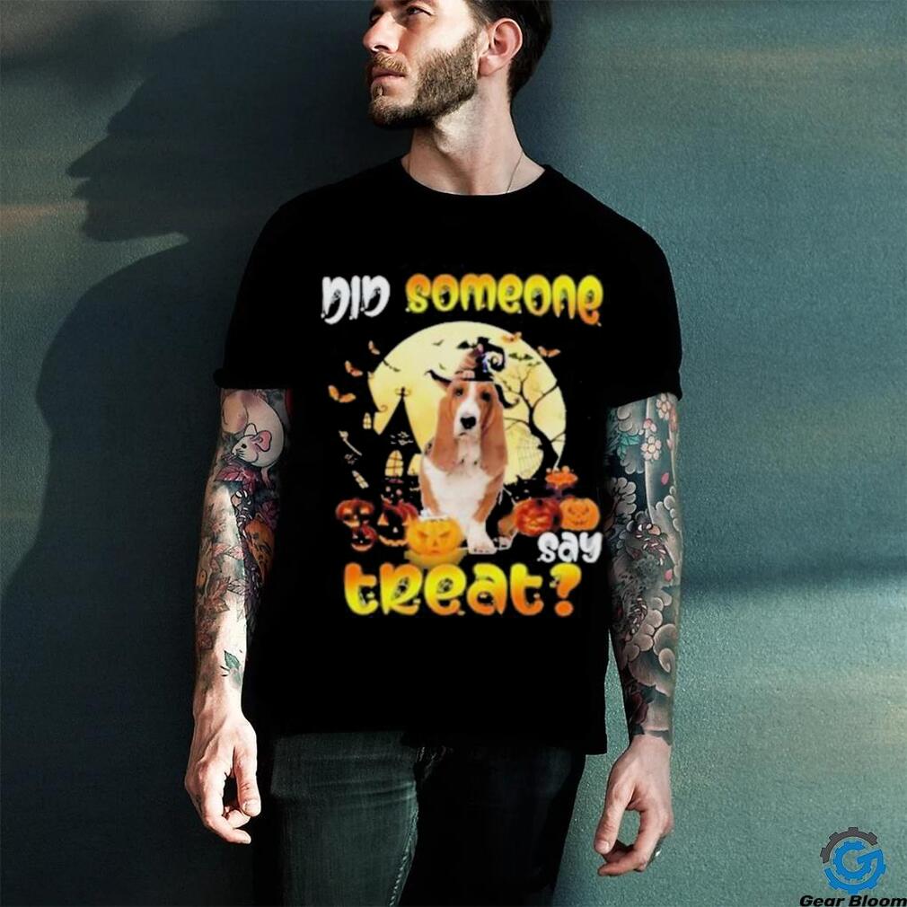 Happy Halloween did someone say treat Basset hound dog gift shirt Happy Halloween did someone say treat Basset hound dog gift shirt