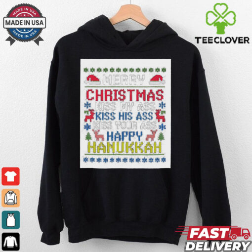 Happy Hanukkah Kiss My Ass His Ass Your Ass Merry Christmas T Shirt