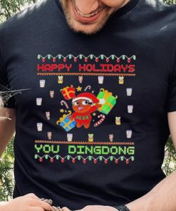 Happy Holidays you dindong ugly Christmas shirt