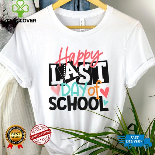 Happy Last Day Of School T Shirt Students And Teachers Gift T Shirt