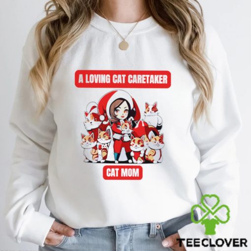 Happy Merry Christmas a loving cat caretaker cat mom funny hoodie, sweater, longsleeve, shirt v-neck, t-shirt