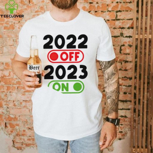 Happy New Year 2023 On 2022 Off nice hoodie, sweater, longsleeve, shirt v-neck, t-shirt