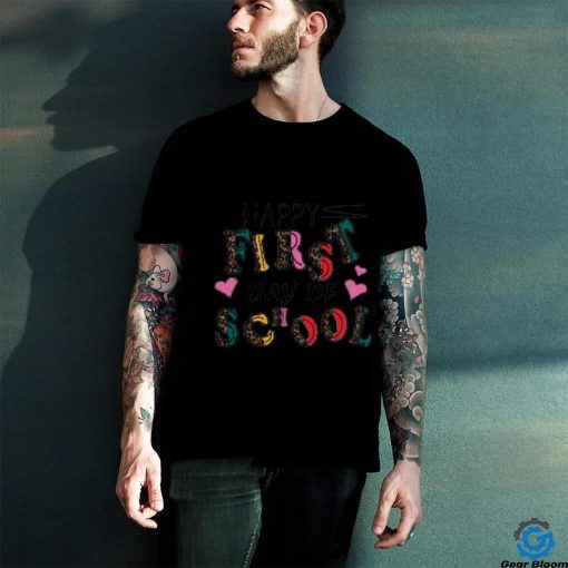 Happy first day df school shirt