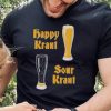 Happy kraut sour kraut oktoberfest with empty pint 2022 hoodie, sweater, longsleeve, shirt v-neck, t-shirt