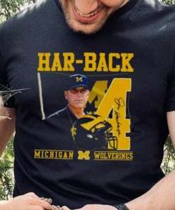 Har Back 4 Jim Harbaugh Michigan Wolverines Signature shirt